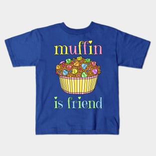 Muffin Is Friend Kids T-Shirt